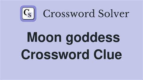 greek moon goddess crossword|moon goddess crossword clue 4.